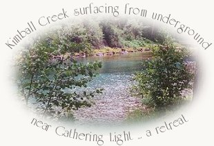 Gathering light ... a retreat located near Crater Lake in south central Oregon, near kimball creek, not far from the retreat, surfacing from an underground stream.